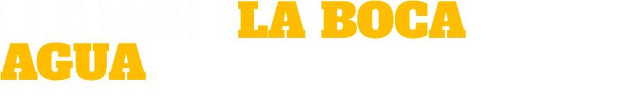 SE HACE LA BOCA AGUA